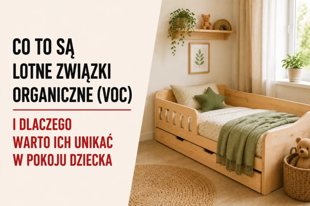 Co to są lotne związki organiczne (VOC) i dlaczego warto ich unikać w pokoju dziecka